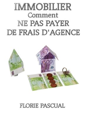 cover image of IMMOBILIER COMMENT NE PAS PAYER DE FRAIS D'AGENCE
